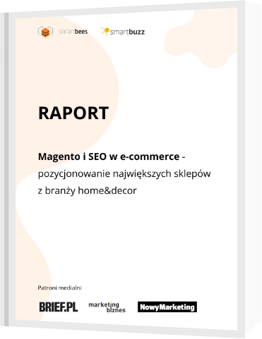 Raport: Magento i SEO w e-commerce - branża home and decor Raport: Magento i SEO w ecommerce - branża home&decor